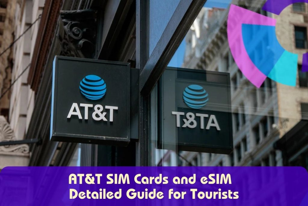 AT&T SIM Cards and eSIM Detailed Guide for Tourists